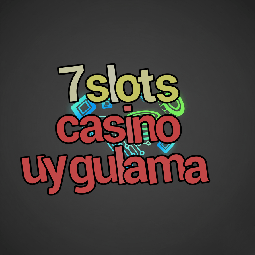 7slots casino uygulama